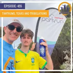 Episode 455 - Tantrums, Tears and Tribulations
